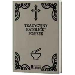Tradycyjny Katolicki Posiłek – Duchowość i posiłek | Traditum Libri