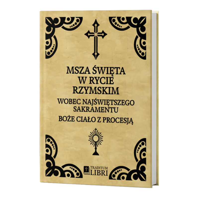 Boże Ciało 1962 – Mszalik do Msza św. w Rycie Rzymskim z Procesją | Traditum Libri Boże Ciało 1962 – Mszalik do Msza św. w Rycie Rzymskim z Procesją | Traditum Libri