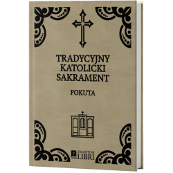 Tradycyjny Katolicki Sakrament: Pokuta [1927/1952/1963] | Traditum Libri